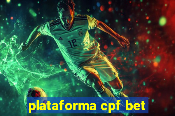 plataforma cpf bet